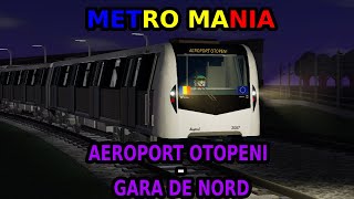 Aeroport Otopeni  Gara de Nord 2 cu BM2 BOMBARDIER  Metro Mania 135 [upl. by Savina870]