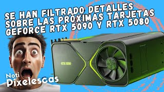 Se han filtrado detalles sobre las próximas tarjetas GeForce RTX 5090 y RTX 5080 [upl. by Remle]