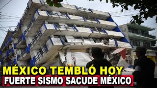 Tembló México Fuerte Sismo estremece México Hoy [upl. by Tnahsin]