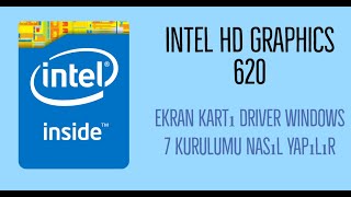 Intel HD Graphics 620 Ekran Kartı driver Windows 7 kurulumu nasıl yapılır [upl. by Kolva]