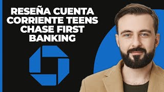 RESEÑA Cuenta corriente Chase First Banking Teens de Chase [upl. by Eedissac]