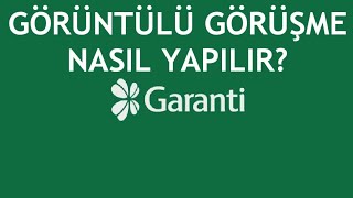 Garanti BBVA Görüntülü Görüşme Nasıl Yapılır [upl. by Sihtnyc]