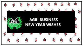 AGRI BUSINESS NEW YEAR WISHES [upl. by Nyrb10]