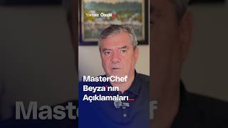 MasterChef Beyzanın Açıklamaları  Yılmaz Özdil [upl. by Mingche]