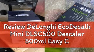 Review DeLonghi EcoDecalk Mini DLSC500 Descaler 500ml Easy Cleaning Set Perfect Descaling Lotion fo [upl. by Deina597]