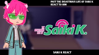 the disastrous life of saiki k react to him  saiki k [upl. by Larry433]