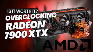 Overclocking the AMD Radeon RX 7900 XTX  Is it worth it [upl. by Colman]