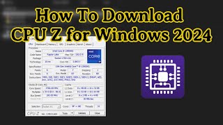 How to download CPU Z 2024 for Windows [upl. by Durand740]