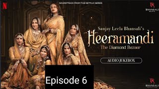 heeramandi episode 6 full episode explained in hindi anilas corner [upl. by Goldsmith]