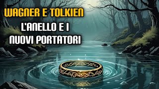 Wagner e Tolkien lAnello e i nuovi portatori [upl. by Eniamahs]