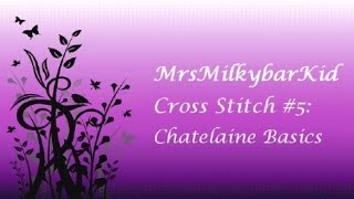 Cross Stitch 5 Chatelaine Basics [upl. by Ymmot]