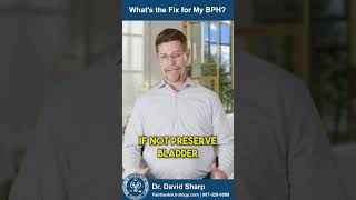 Whats the Fix for My BPH  Fairbanks Urology  Dr David Sharp [upl. by Yer270]