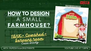 How to Design a Farmhouse Small 1BHK  Cowshed  Servant room Case study [upl. by Paco]