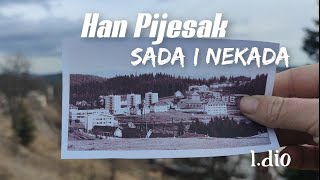 Han Pijesak  SADA I NEKADA 1 dio  Gorštak [upl. by Miltie]