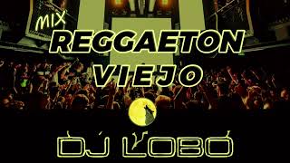 DJ LOBO MIX REGGAETON VIEJO Old School  Daddy Yankee Plan B Don Omar Calle 13 DJ LOBO RD [upl. by Jacquelin]