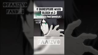 If shakespeare wrote bleach ulquiorra fandub voiceacting fypage animeedit acting [upl. by Gati]