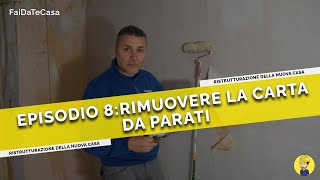 Ep8  Ristrutturazione casa  COME STACCARE la CARTA DA PARATI dai MURI [upl. by Dailey]