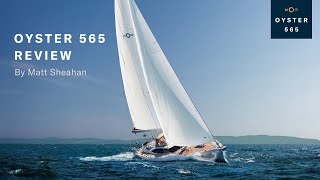 Oyster 565 Review with Matt Sheahan  Oyster Yachts [upl. by Conlee]