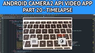 Android camera2 API video app  Part 20 timelapse recording [upl. by Kafka]