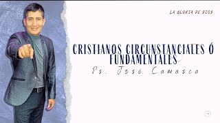 CRISTIANOS CIRCUNSTANCIALES Ó FUNDAMENTALES [upl. by Stefanie]