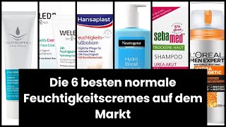 DIE NORMALE FEUCHTIGKEITSCREME Die 6 besten normale Feuchtigkeitscremes auf dem Markt 🤑 [upl. by Sholley]