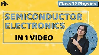 Semiconductor Electronics Class 12 Physics  NCERT Chapter 14  CBSE JEE NEET  One Shot [upl. by Ainoet]