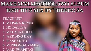 MAKHADZI MBOFHOLOWO ALBUM MIX BY THENDO SA 🔥BEST MAKHADZI HITS MIX 2023 🔥MAKHADZI NEW MUSIC 2023 [upl. by Warfold789]