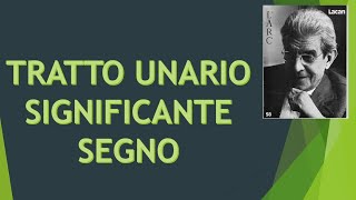 Lacan  Tratto unario Significante Segno [upl. by Notniuq]