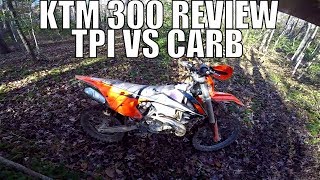 2017  2018 KTM 300 XCW  EXC  Review  TPI vs CARB [upl. by Oremo]