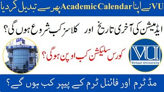 Virtual University Academic Calendar Spring 2023  VU Course Selection  Last Date of Admission [upl. by Ahsinom288]