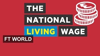 The UKs new living wage explained  FT World [upl. by Sherj]