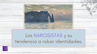 Los NARCISISTAS y su tendencia a robar identidades [upl. by Melbourne]