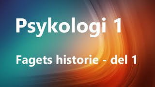 Psykologi 1 Psykologiens Historie  s10 15 [upl. by Leinad]