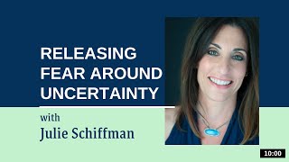 Releasing Fear Around Uncertainty EFT Tapping with Julie Schiffman [upl. by Ynahpets]