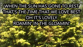 ROAMIN IN THE GLOAMIN A SONG FROM 1911 WRITTEN BY HARRY LAUDER PIANO amp LYRICS [upl. by Flieger]