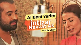 İntizar amp Nevzat Ak  Al Beni Yarim Official Video [upl. by Hayward]