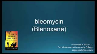 CC How to pronounce bleomycin Blenoxane Backbuilding Pharmacology [upl. by Haleeuqa]