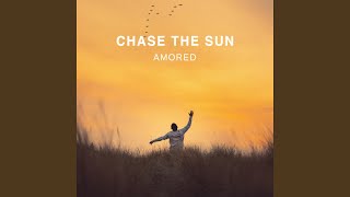 Chase The Sun [upl. by Agueda]