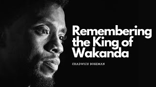 Remembering the King of Wakanda  Chadwick Boseman A Heros Legacy [upl. by Tye]