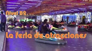 La feria de atracciones Nivel B2 [upl. by Charisse]