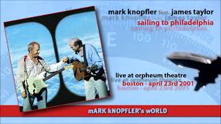 quotSailing to Philadelphiaquot Mark Knopfler James Taylor Rare Live version in Boston 2001Audio [upl. by Farrow]