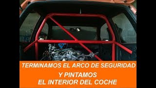 Terminamos las barras antivuelco  jaula y pintamos el interior del coche  Español  España [upl. by Barbabra]