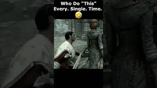 Who Do quotThisquot Every Single Time 🤣 skyrim skyrimanniversary elderscrolls shorts [upl. by Esilana]