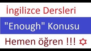 İngilizce Dersleri Enough konusu [upl. by Pallaten]