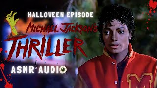 Halloween Night Thriller  Michael Jackson  ASMR Personal Attention M4F Storyline [upl. by Lezlie553]