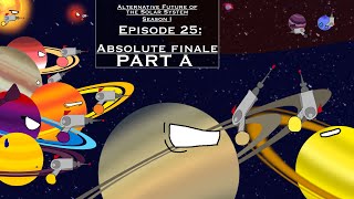 Alternative Future of The Solar System  Season 1  Episode 25 Absolute Finale PART A [upl. by Odlanyar401]