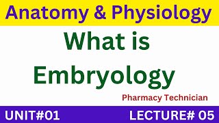 What Is Embryology  Definition of Embryology  Pharmacy Technician [upl. by Godiva]