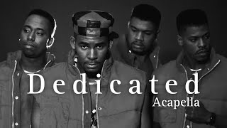 Acapella R Kelly  Dedicated [upl. by Reider]