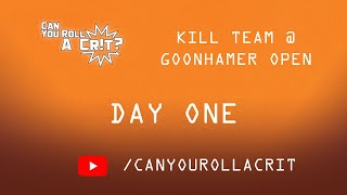 Kill Team  The Goonhammer Open DAY ONE [upl. by Nad]