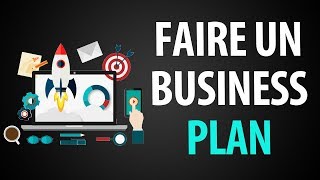 Comment Faire un Business Plan pour Démarrer Son Entreprise [upl. by Best]